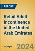 Retail Adult Incontinence in the United Arab Emirates- Product Image