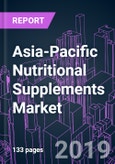 Asia-Pacific Nutritional Supplements Market by Ingredient, Product Form, Application, End-user, Supplement Classification, Distribution Channel, and Country 2019-2026: Trend Forecast and Growth Opportunity- Product Image