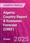 Algeria: Country Report & Economic Forecast (CREF) - Product Image