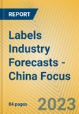 Labels Industry Forecasts - China Focus- Product Image