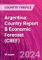 Argentina: Country Report & Economic Forecast (CREF) - Product Image