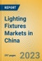 Lighting Fixtures Markets in China - Product Image
