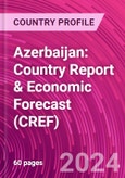 Azerbaijan: Country Report & Economic Forecast (CREF)- Product Image
