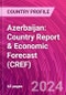 Azerbaijan: Country Report & Economic Forecast (CREF) - Product Image