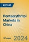 Pentaerythritol Markets in China - Product Thumbnail Image