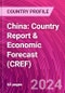 China: Country Report & Economic Forecast (CREF) - Product Image