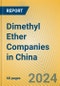 Dimethyl Ether Companies in China - Product Image