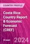 Costa Rica: Country Report & Economic Forecast (CREF) - Product Image