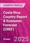 Costa Rica: Country Report & Economic Forecast (CREF) - Product Image