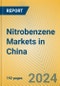 Nitrobenzene Markets in China - Product Thumbnail Image