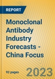 Monoclonal Antibody Industry Forecasts - China Focus- Product Image