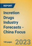 Incretion Drugs Industry Forecasts - China Focus- Product Image
