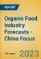 Organic Food Industry Forecasts - China Focus - Product Image