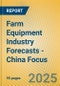 Farm Equipment Industry Forecasts - China Focus - Product Thumbnail Image