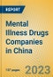 Mental Illness Drugs Companies in China - Product Image