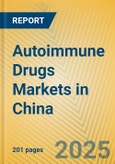 Autoimmune Drugs Markets in China- Product Image