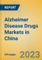 Alzheimer Disease Drugs Markets in China - Product Image