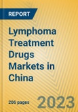 Lymphoma Treatment Drugs Markets in China- Product Image
