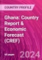 Ghana: Country Report & Economic Forecast (CREF) - Product Thumbnail Image