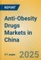 Anti-Obesity Drugs Markets in China - Product Thumbnail Image