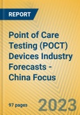 Point of Care Testing (POCT) Devices Industry Forecasts - China Focus- Product Image