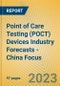 Point of Care Testing (POCT) Devices Industry Forecasts - China Focus - Product Image