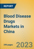 Blood Disease Drugs Markets in China- Product Image