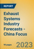 Exhaust Systems Industry Forecasts - China Focus- Product Image