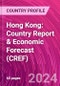 Hong Kong: Country Report & Economic Forecast (CREF) - Product Image