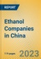 Ethanol Companies in China - Product Image