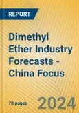 Dimethyl Ether Industry Forecasts - China Focus- Product Image