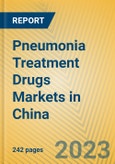 Pneumonia Treatment Drugs Markets in China- Product Image
