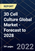 3D Cell Culture Global Market - Forecast to 2028- Product Image