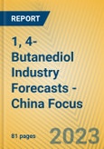 1, 4-Butanediol Industry Forecasts - China Focus- Product Image