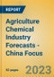 Agriculture Chemical Industry Forecasts - China Focus - Product Image
