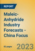 Maleic-Anhydride Industry Forecasts - China Focus- Product Image