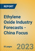 Ethylene Oxide Industry Forecasts - China Focus- Product Image