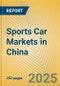 Sports Car Markets in China - Product Image