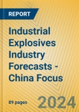 Industrial Explosives Industry Forecasts - China Focus- Product Image