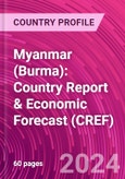 Myanmar (Burma): Country Report & Economic Forecast (CREF)- Product Image
