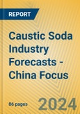 Caustic Soda Industry Forecasts - China Focus- Product Image