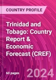 Trinidad and Tobago: Country Report & Economic Forecast (CREF)- Product Image