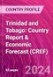Trinidad and Tobago: Country Report & Economic Forecast (CREF) - Product Image