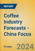 Coffee Industry Forecasts - China Focus- Product Image