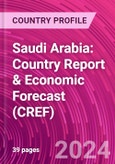 Saudi Arabia: Country Report & Economic Forecast (CREF)- Product Image