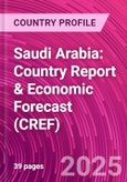 Saudi Arabia: Country Report & Economic Forecast (CREF)- Product Image