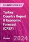 Turkey: Country Report & Economic Forecast (CREF) - Product Thumbnail Image