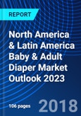 North America & Latin America Baby & Adult Diaper Market Outlook 2023- Product Image