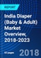 India Diaper (Baby & Adult) Market Overview, 2018-2023 - Product Thumbnail Image