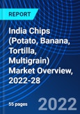 India Chips (Potato, Banana, Tortilla, Multigrain) Market Overview, 2022-28- Product Image